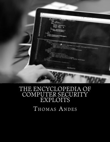 The Encyclopedia of Computer Security Exploits