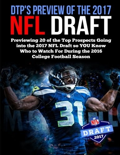 DTP's Preview of the 2017 NFL Draft
