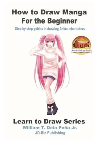 How to Draw Manga for the Beginner - Step by step guides in drawing Anime characters