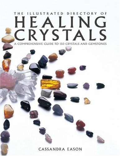 The Illustrated Directory of Healing Crystals