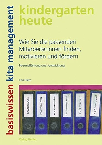 Wie Sie die passenden Mitarbeiterinnen finden, motivieren und fördern