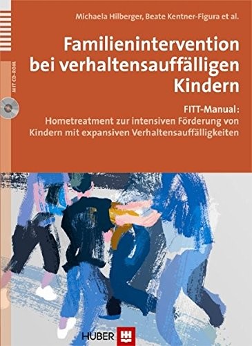 Familienintervention bei verhaltensauffälligen Kindern : FITT-Manual