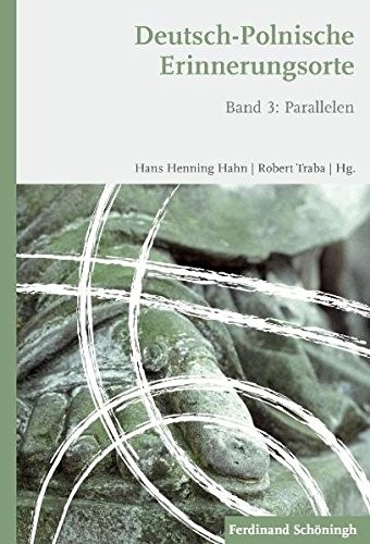 Deutsch-Polnische Erinnerungsorte Band 3