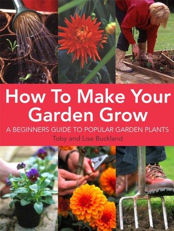 How to Make Your Garden Grow