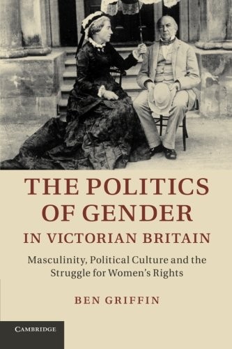 The Politics of Gender in Victorian Britain