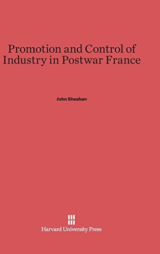 Promotion and Control of Industry in Post War France