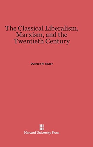 The Classical Liberalism, Marxism and the Twentieth Century