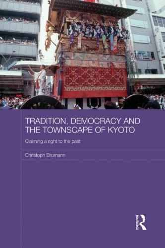 Tradition, democracy and the townscape of Kyoto