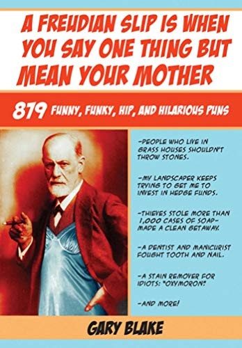 A Freudian slip is when you say one thing but mean your mother
