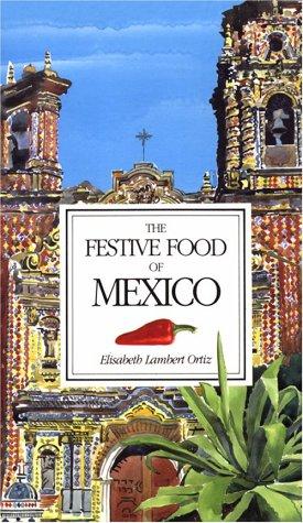 The Festive Food of Mexico (Festive Food)