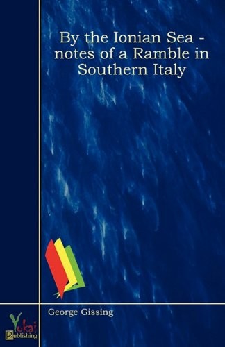 By the Ionian Sea: Notes of a Ramble in Southern Italy