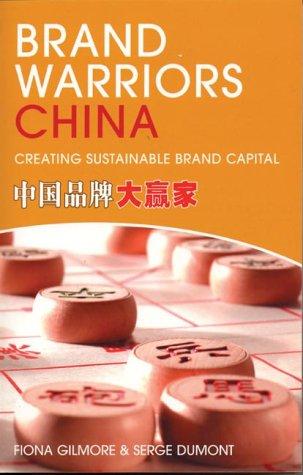 Brand Warriors China: Creating Sustainable Brand Capital