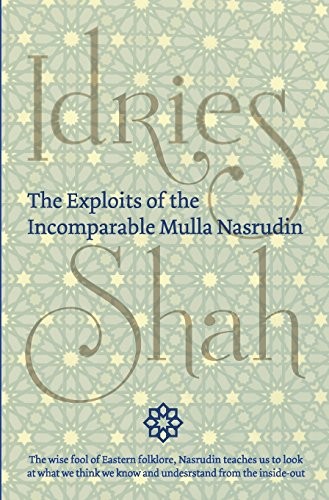 The exploits of the incomparable Mulla Nasrudin