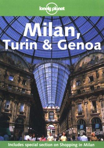 Lonely Planet Milan, Turin & Genoa