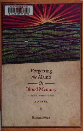 Forgetting the Alamo, or, Blood Memory