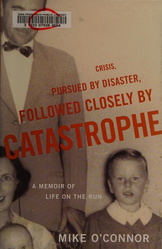 Crisis, Pursued by Disaster, Followed Closely by Catastrophe