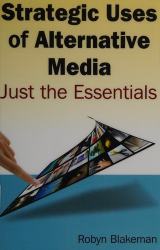 Strategic Uses of Alternative Media