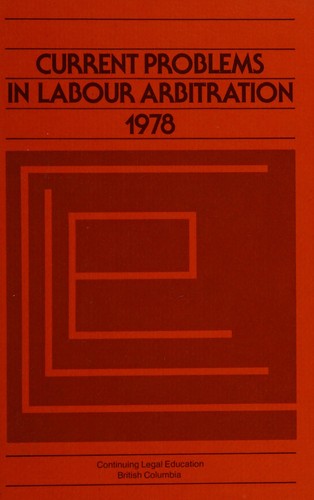 Current Problems in Labour Arbitration, 1978