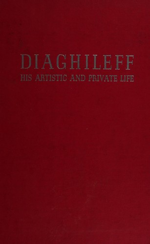 Diaghileff, His Artistic and Private Life