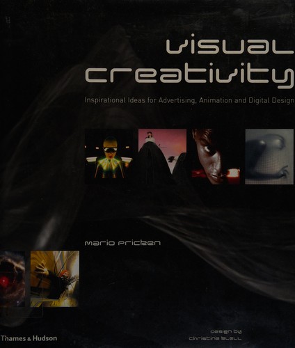 Visual Creativity: Inspirational Ideas for Advertising, Animation and Digital Design