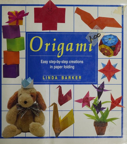 Origami: Easy Step-By-Step Creations in Paper Folding