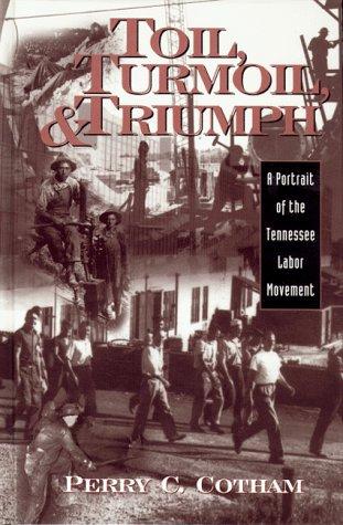 Toil, Turmoil, and Triumph