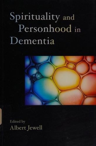 Spirituality, Personhood, and Dementia