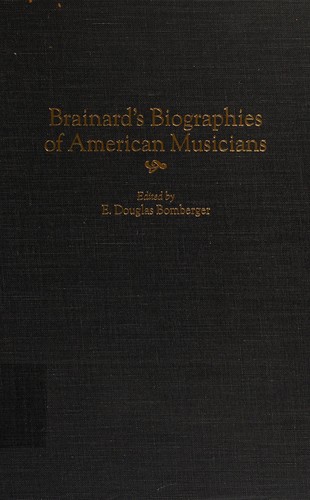 Brainard's biographies of American musicians