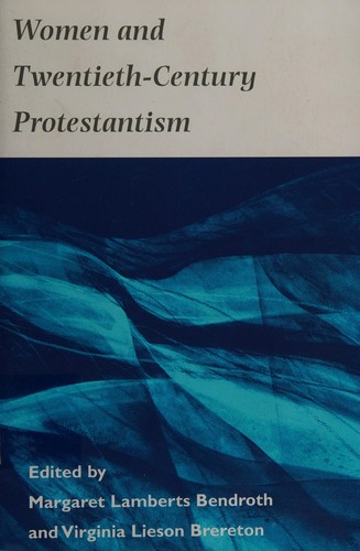 Women and twentieth-century Protestantism