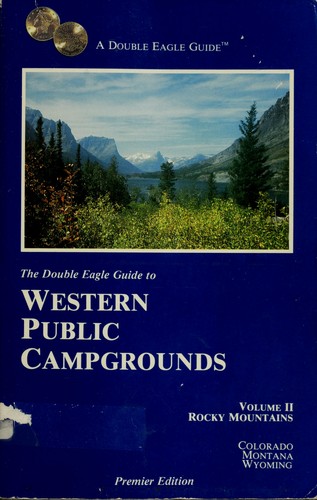 Double Eagle Guide to Western Public Campgrounds: Rocky Mountains