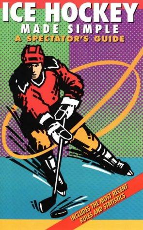 Ice hockey made simple : a spectator's guide