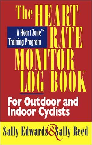 The Heart Rate Monitor Log Book for Outdoor and Indoor Cyclists