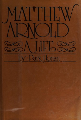 Matthew Arnold, a life