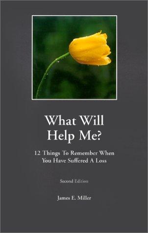 How Can I Help? / What Will Help Me? 12 things to do when someone you know suffers a loss / 12 things to remember when you have suffered a loss (two in one book)