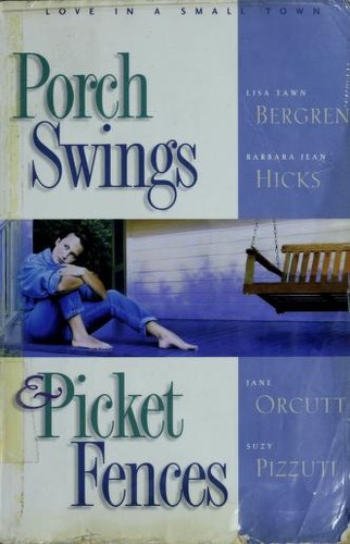 Porch Swings and Picket Fences