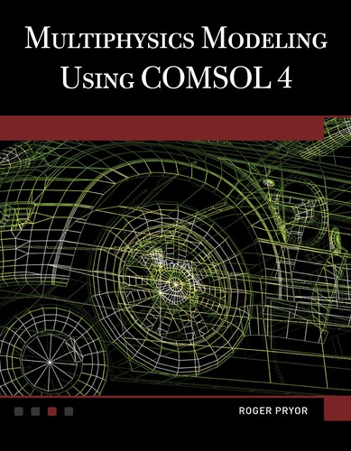 Multiphysics modeling using COMSOL 4
