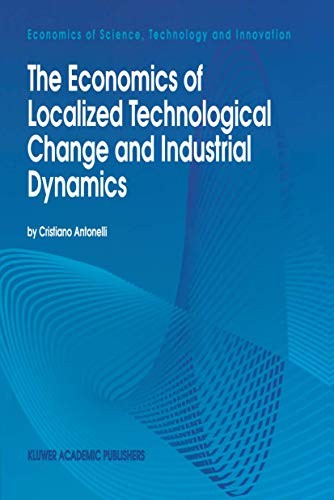 The economics of localized technological change and industrial dynamics