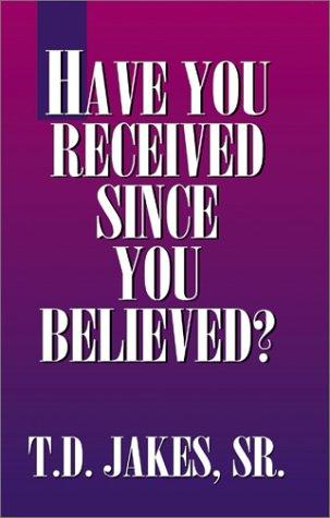Have You Received Since You Believed?