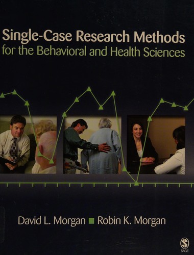 Single-Case Research Methods for the Behavioral and Health Sciences