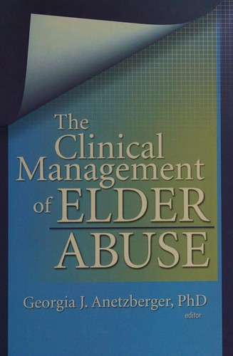 The Clinical Management of Elder Abuse