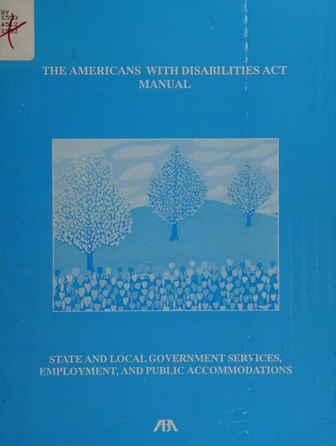 The Americans with Disabilities Act manual