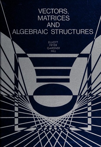 Vectors, matrices and algebraic structures