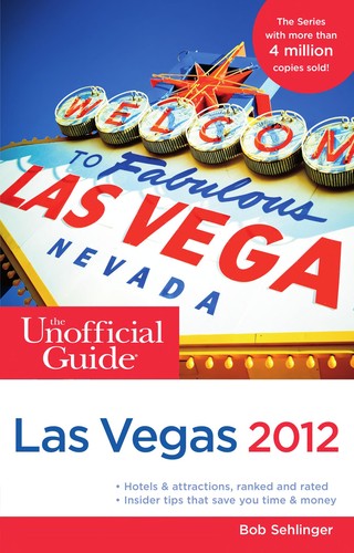 The unofficial guide to Las Vegas 2012