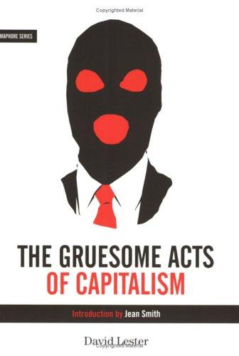 The Gruesome Acts of Capitalism