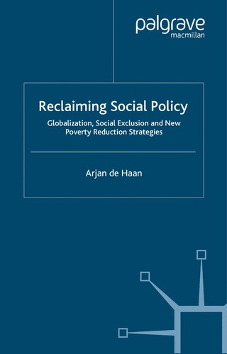 Reclaiming Social Policy: Globalization, Social Exclusion, and New Poverty Reduction Strategies
