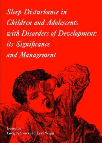 Sleep disturbance in children and adolescents with disorders of development