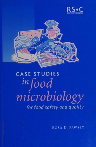 Case Studies in Food Microbiology for Food Safety and Quality