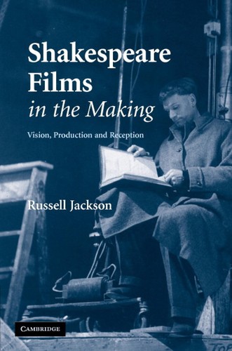 Shakespeare Films in the Making: Vision, Production and Reception