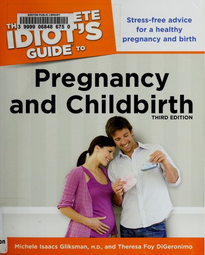 The Complete Idiot's Guide to Pregnancy and Childbirth