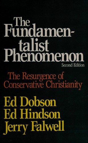The Fundamentalist Phenomenon/the Resurgence of Conservative Christianity